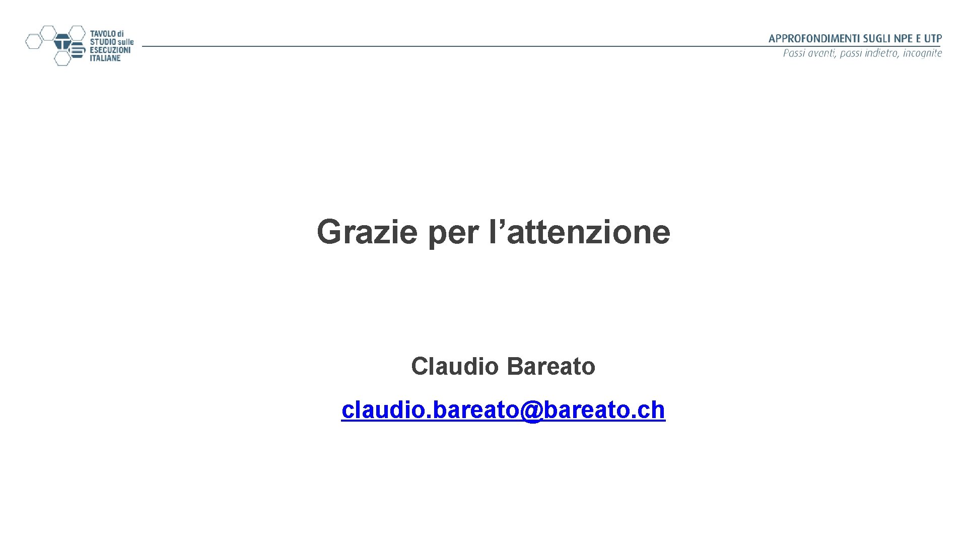 Grazie per l’attenzione Claudio Bareato claudio. bareato@bareato. ch 