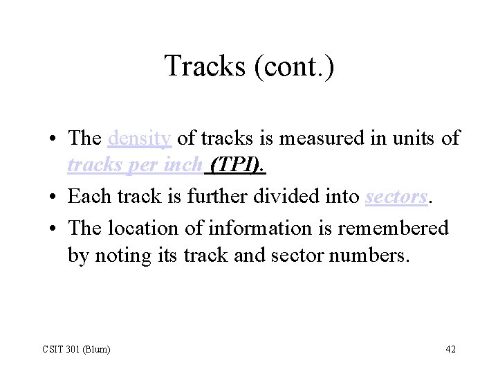 Tracks (cont. ) • The density of tracks is measured in units of tracks