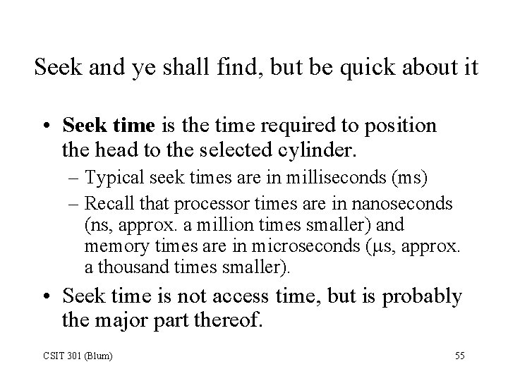 Seek and ye shall find, but be quick about it • Seek time is