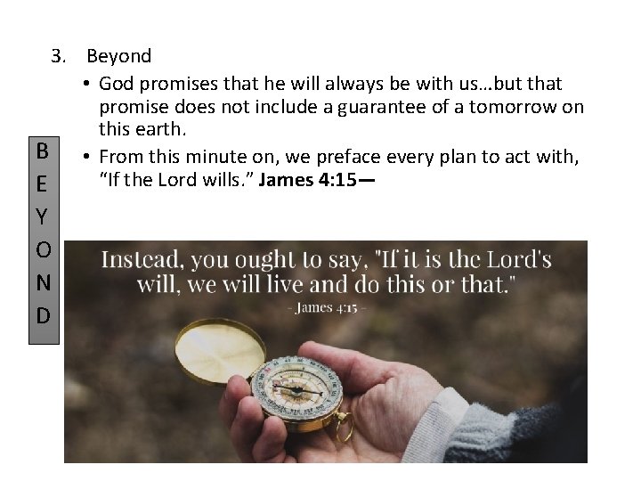 3. Beyond • God promises that he will always be with us…but that promise