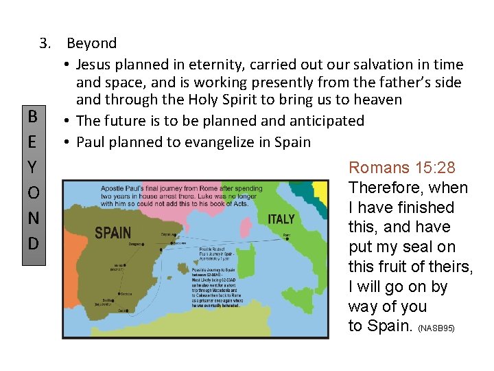 3. Beyond • Jesus planned in eternity, carried out our salvation in time and