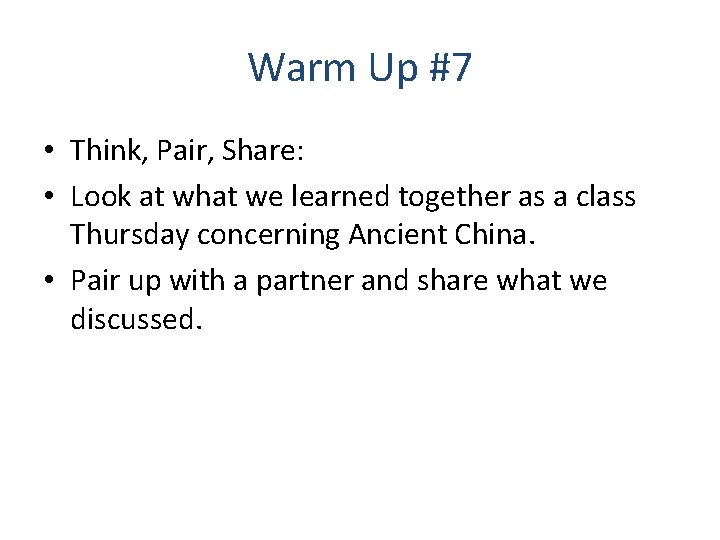 Warm Up #7 • Think, Pair, Share: • Look at what we learned together