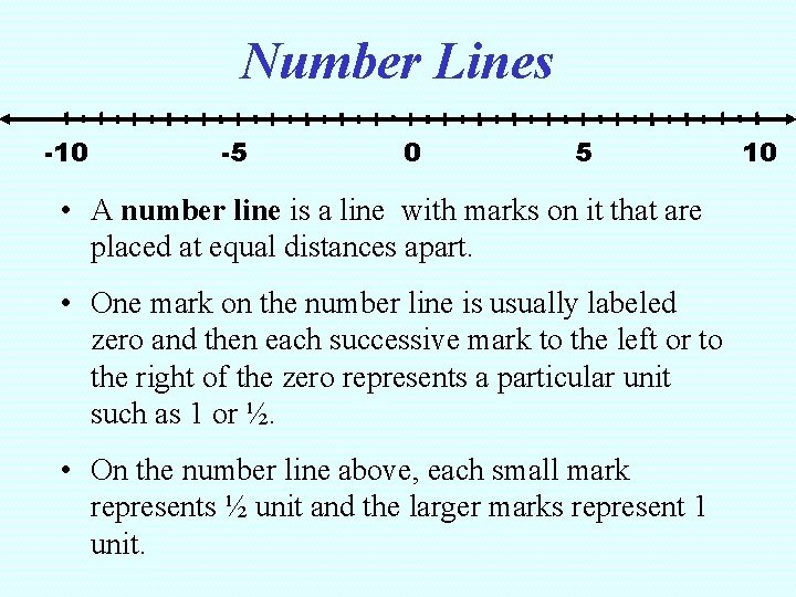 Number Lines -10 -5 0 5 • A number line is a line with