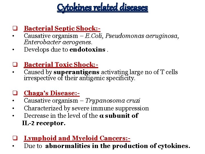 Cytokines related diseases q Bacterial Septic Shock: • Causative organism – E. Coli, Pseudomonas