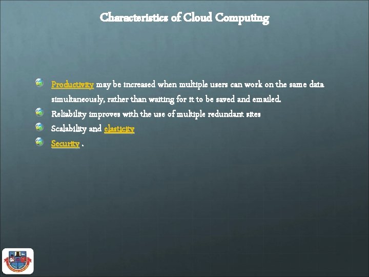 Characteristics of Cloud Computing Productivity may be increased when multiple users can work on