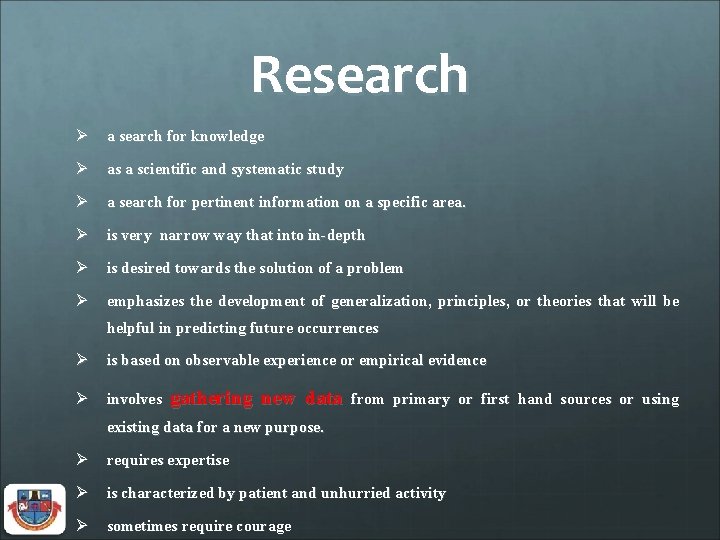 Research Ø a search for knowledge Ø as a scientific and systematic study Ø