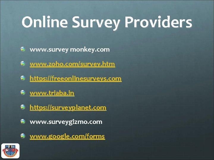 Online Survey Providers www. survey monkey. com www. zoho. com/survey. htm https: //freeonlinesurveys. com
