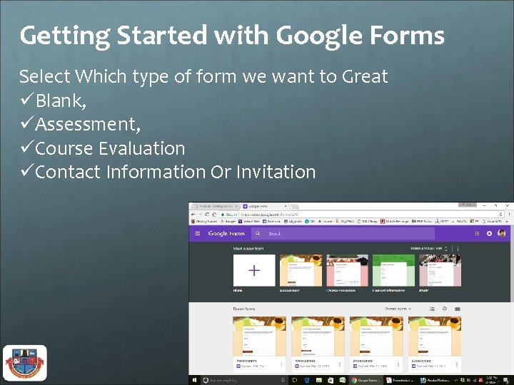 Getting Started with Google Forms Select Which type of form we want to Great