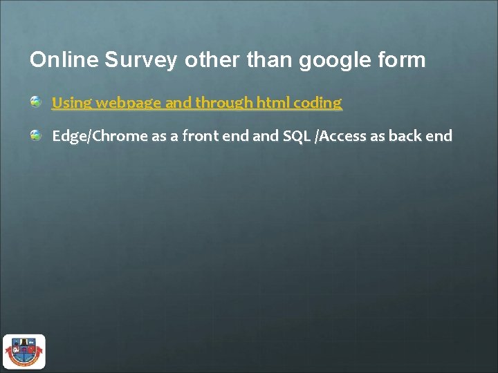 Online Survey other than google form Using webpage and through html coding Edge/Chrome as