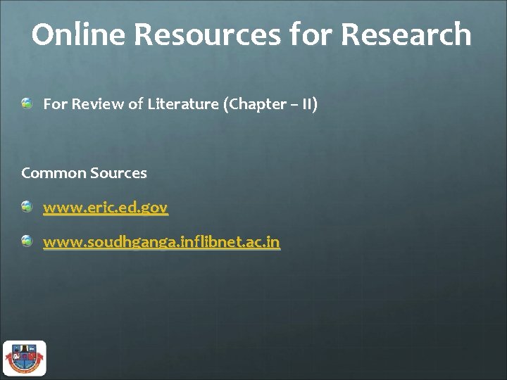 Online Resources for Research For Review of Literature (Chapter – II) Common Sources www.