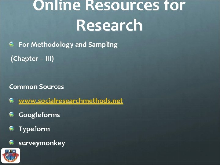 Online Resources for Research For Methodology and Sampling (Chapter – III) Common Sources www.