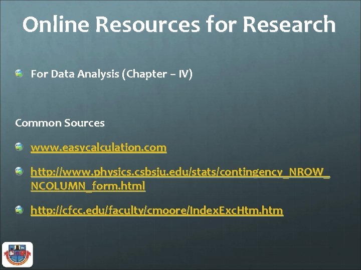 Online Resources for Research For Data Analysis (Chapter – IV) Common Sources www. easycalculation.