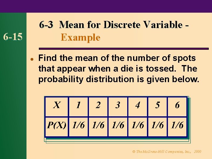 6 -3 Mean for Discrete Variable Example 6 -15 l Find the mean of