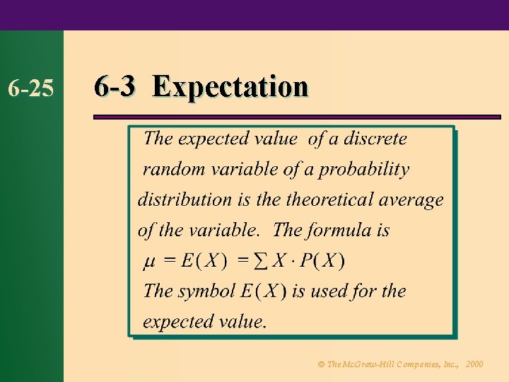 6 -25 6 -3 Expectation © The Mc. Graw-Hill Companies, Inc. , 2000 
