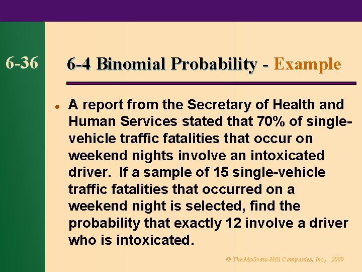6 -36 6 -4 Binomial Probability - Example l A report from the Secretary