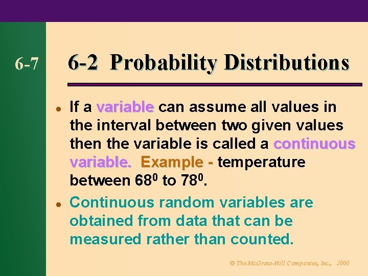 6 -2 Probability Distributions 6 -7 l l If a variable can assume all