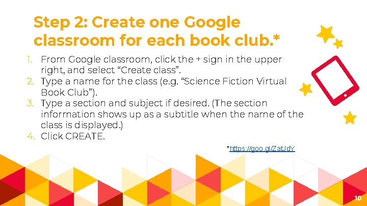 Step 2: Create one Google classroom for each book club. * 1. From Google