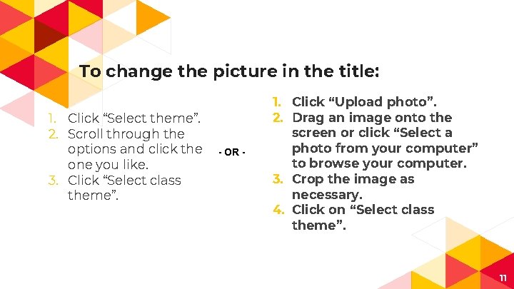 To change the picture in the title: 1. Click “Select theme”. 2. Scroll through