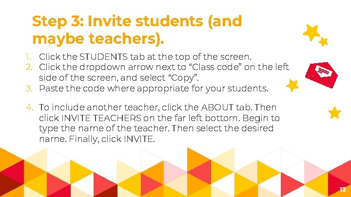 Step 3: Invite students (and maybe teachers). 1. Click the STUDENTS tab at the