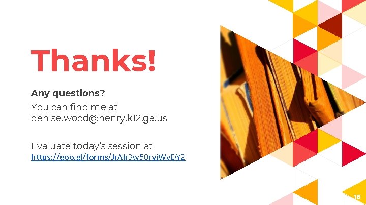 Thanks! Any questions? You can find me at denise. wood@henry. k 12. ga. us