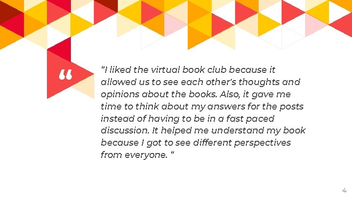 “ “I liked the virtual book club because it allowed us to see each
