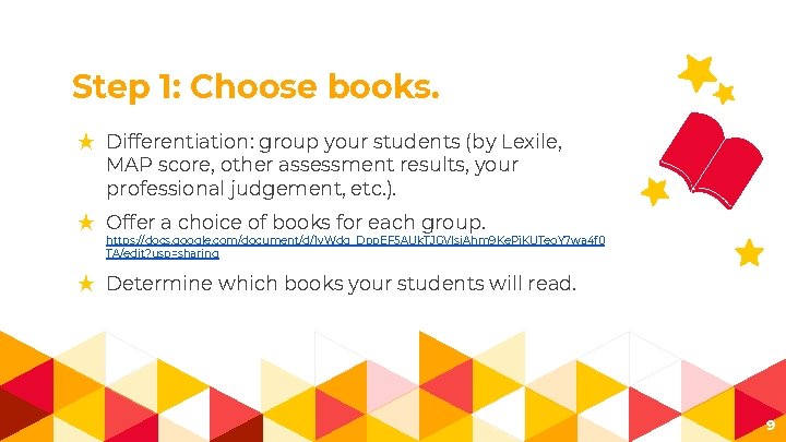 Step 1: Choose books. ★ Differentiation: group your students (by Lexile, MAP score, other