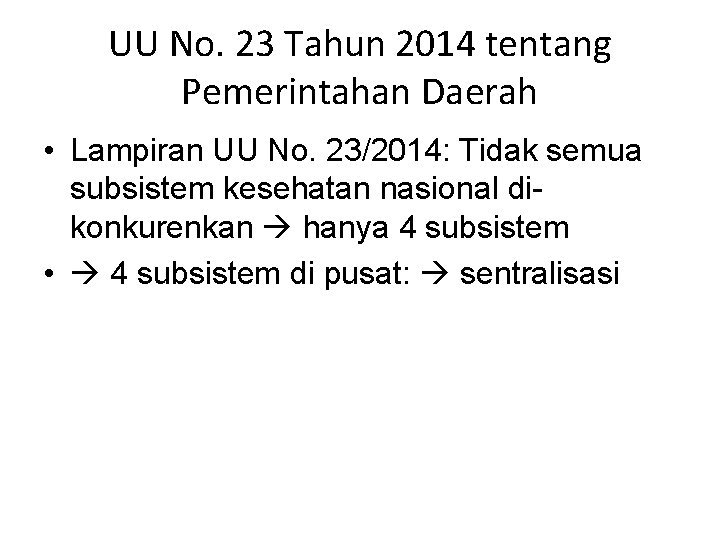 UU No. 23 Tahun 2014 tentang Pemerintahan Daerah • Lampiran UU No. 23/2014: Tidak