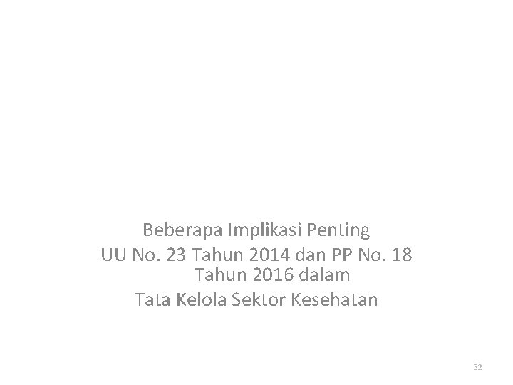 Beberapa Implikasi Penting UU No. 23 Tahun 2014 dan PP No. 18 Tahun 2016