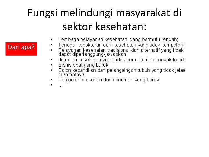 Fungsi melindungi masyarakat di sektor kesehatan: Dari apa? • • Lembaga pelayanan kesehatan yang