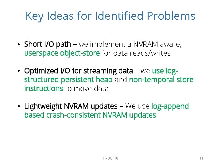 Key Ideas for Identified Problems • Short I/O path – we implement a NVRAM