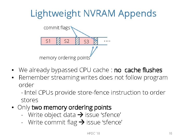 Lightweight NVRAM Appends commit flags S 1 S 2 S 3 …. memory ordering