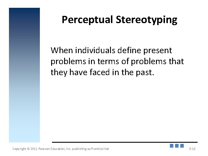 Perceptual Stereotyping When individuals define present problems in terms of problems that they have