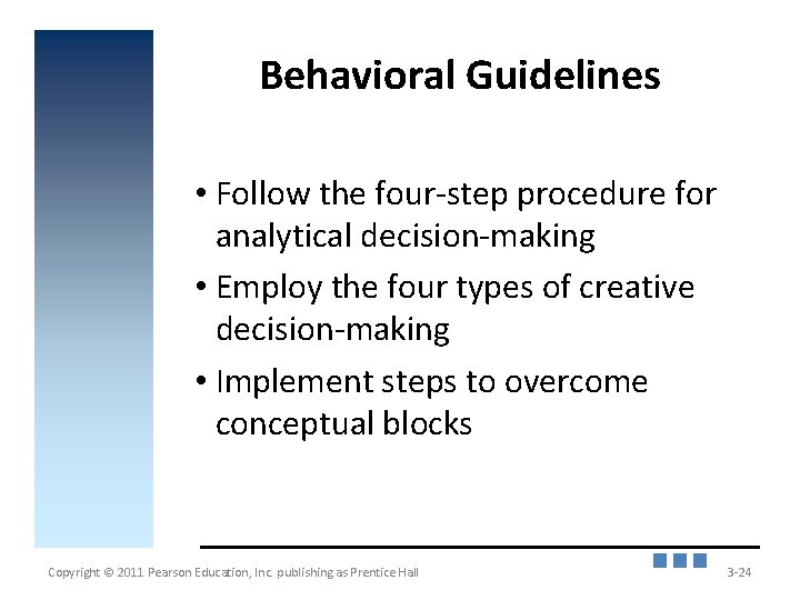 Behavioral Guidelines • Follow the four-step procedure for analytical decision-making • Employ the four