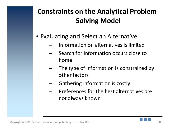 Constraints on the Analytical Problem. Solving Model • Evaluating and Select an Alternative –