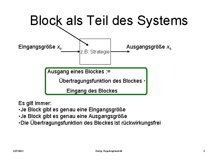 Block als Teil des Systems Eingangsgröße xe z. B. Strategie Ausgangsgröße xa Ausgang eines