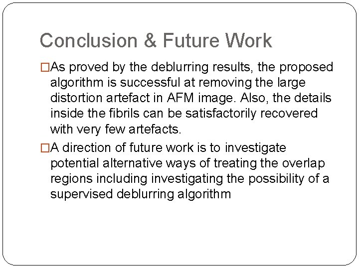 Conclusion & Future Work �As proved by the deblurring results, the proposed algorithm is