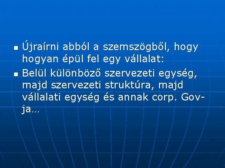 n n Újraírni abból a szemszögből, hogyan épül fel egy vállalat: Belül különböző szervezeti