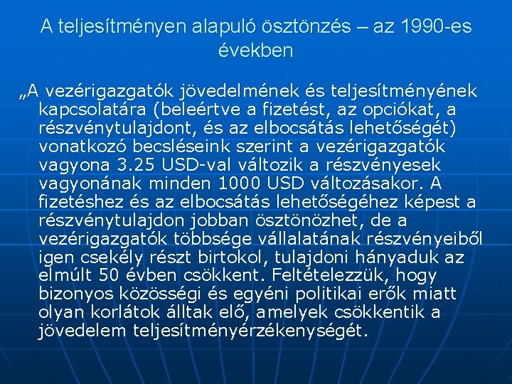 A teljesítményen alapuló ösztönzés – az 1990 -es években „A vezérigazgatók jövedelmének és teljesítményének