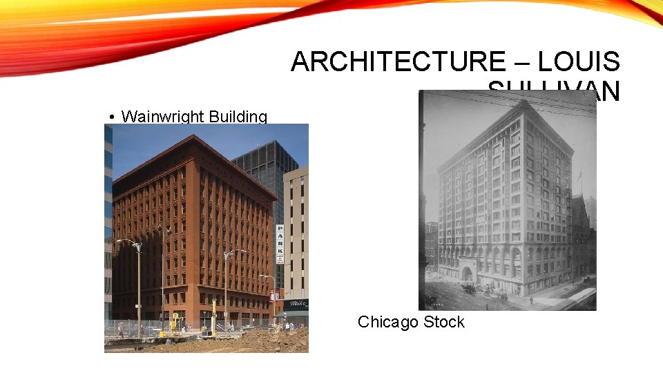 ARCHITECTURE – LOUIS SULLIVAN • Wainwright Building Exchange Chicago Stock 