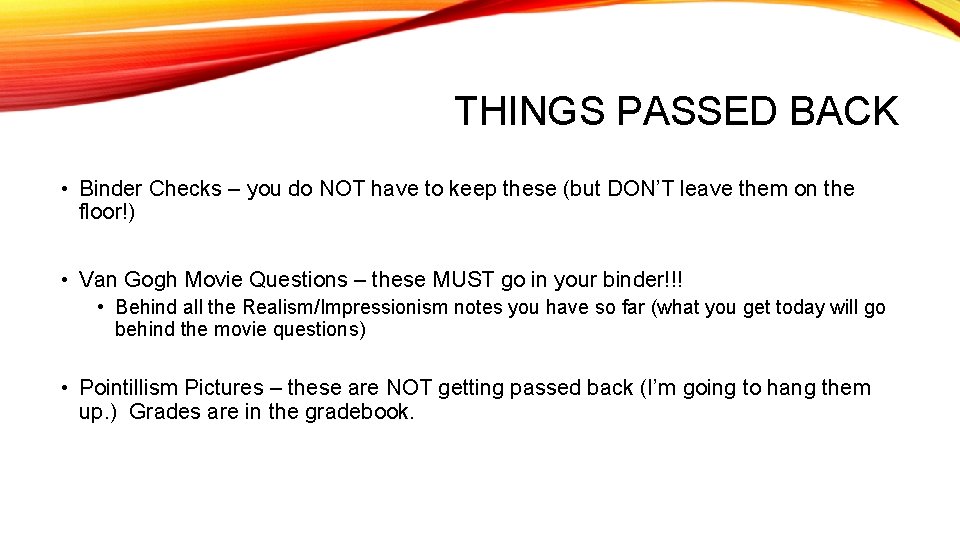 THINGS PASSED BACK • Binder Checks – you do NOT have to keep these