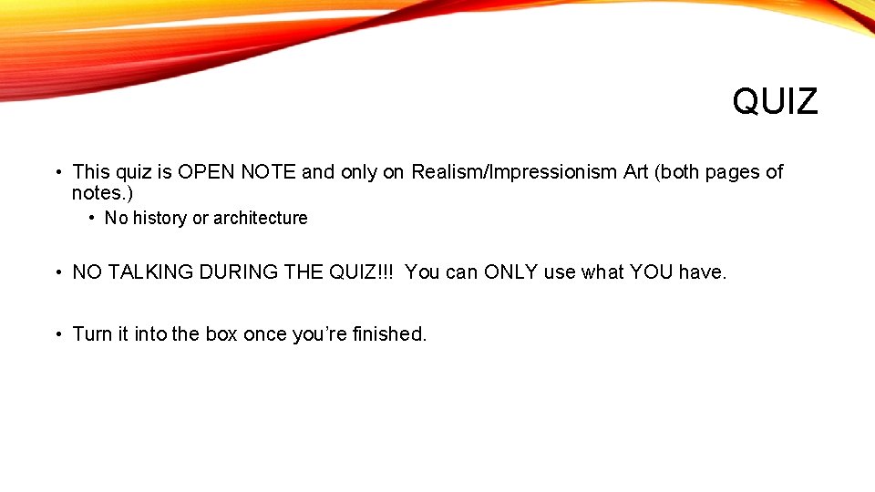 QUIZ • This quiz is OPEN NOTE and only on Realism/Impressionism Art (both pages