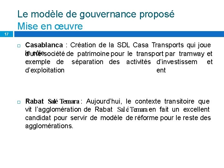 Le modèle de gouvernance proposé Mise en œuvre 17 Casablanca : Création de la