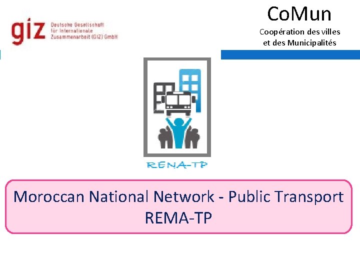 Co. Mun Coopération des villes et des Municipalités Moroccan National Network - Public Transport