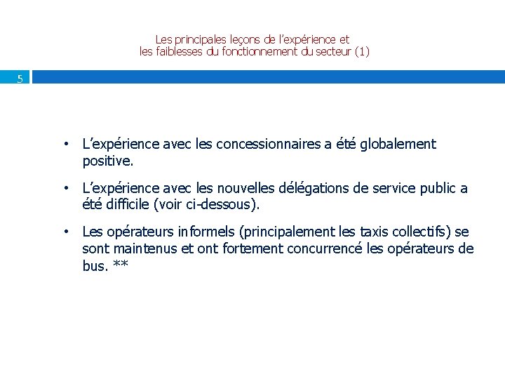 Les principales leçons de l’expérience et les faiblesses du fonctionnement du secteur (1) 5