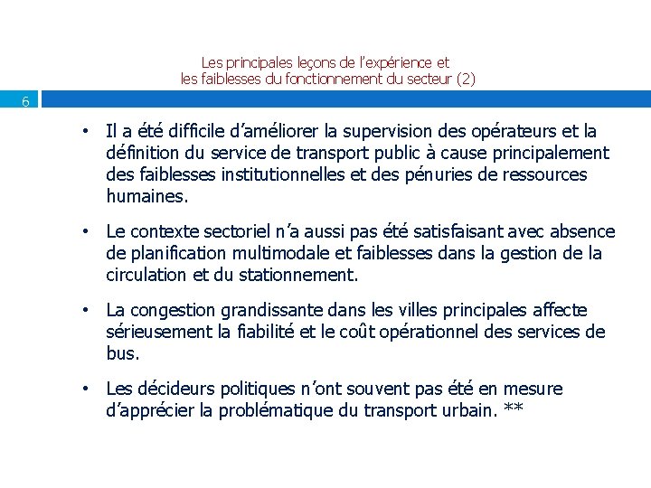 Les principales leçons de l’expérience et les faiblesses du fonctionnement du secteur (2) 6