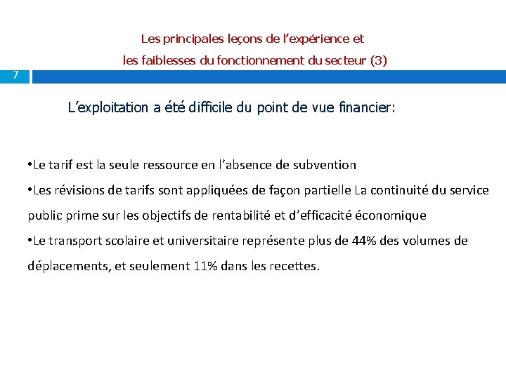Les principales leçons de l’expérience et les faiblesses du fonctionnement du secteur (3) 7