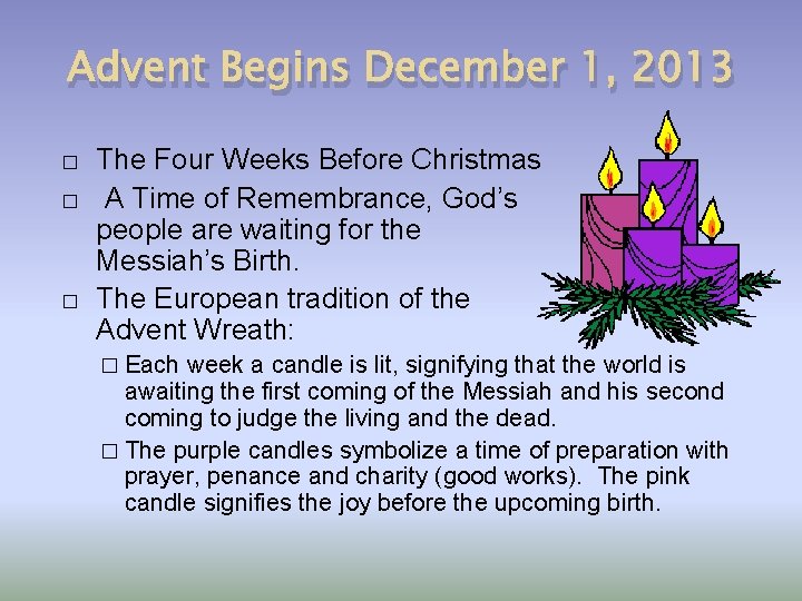 Advent Begins December 1, 2013 � � � The Four Weeks Before Christmas A