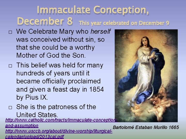 � � � Immaculate Conception, December 8 This year celebrated on December 9 We