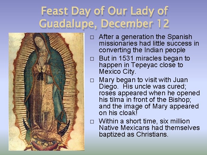 Feast Day of Our Lady of Guadalupe, December 12 � � After a generation