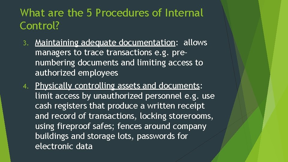 What are the 5 Procedures of Internal Control? 3. Maintaining adequate documentation: allows managers